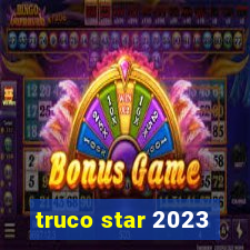 truco star 2023